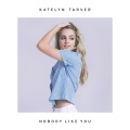 Katelyn Tarver - Nobody Like You