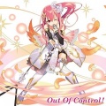 芹澤優 - Out Of Control!