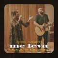 Gabriela Rocha、Fernandinho - Me Leva (Ao Vivo)