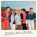 ZeroGravity - Make You Mine