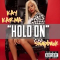 Kay Karma、snapbackondatrack - Hold On (Explicit)