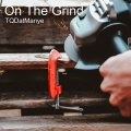 Tqdatmanye - On the Grind (10th Anniversary)