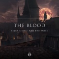 Seven Lions、Kill the Noise - The Blood