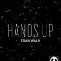 Edan Walk - Hands Up (Original Mix)