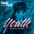 DeepHust、Troye Sivan - Youth (DeepHust Remix)