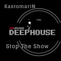 KastomariN - Stop The Show