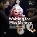 Laura Aikin、Hendrickje van Kerckhove、Robin de Raaff、netherlands chamber orchestra、Steven Sloane - Waiting for Miss Monroe, Act III (Deathday): There Shall Not Be One Minute In An Hour