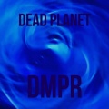 DMPR - Dead Planet (Original Mix)