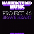 Project 46 - Brave Heart (Original Mix)