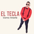 El Tecla - Como mirarte