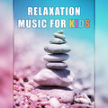 Relaxation Music for Kids – Calm Your Baby, Lullabies for Newborns, Baby Meditation Music, Full of Nature Sounds to Relieve Stress and Reduce Anxiety, Peaceful Baby Sleep