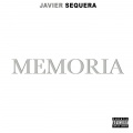 Javier Sequera - Memoria ((Explicit))