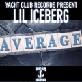 Lil iceberg - Average ((Explicit))