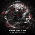 MBK、Deadly Guns - Pure Domination (Radio Edit)