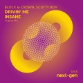 Scotty Boy、Block & Crown - Drivin' Me Insane (Original Mix)