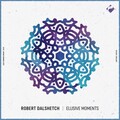 Robert Dalshetch - Elusive Moments