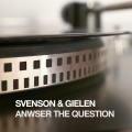 Svenson & Gielen、svenson、Gielen - Answer The Question (Retrospective Mix)