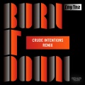 Burn It Down (Crude Intentions Extended Remix)