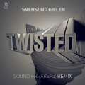 Svenson & Gielen、svenson、Gielen - Twisted (Sound Freakerz Edit)