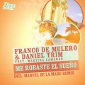 franco de mulero、Daniel Trim、Martina Camargo - Me Robaste el Sueño (Manuel De La Mare Space Mix)
