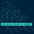 J3po、Balkan Bump - Raindrops