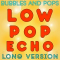 Low Pop Echo Long Version