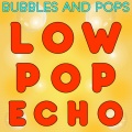 Low Pop Echo