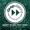 Sandy Rivera、DaNii - Come To Me (feat. DaNii)(Deluxe Mix)