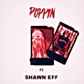 Blessings、Shawn Eff - Poppin (Explicit)