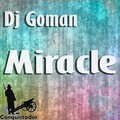 Dj Goman - Miracle