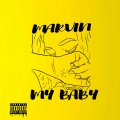 Marvin - My Baby ((Explicit))
