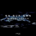 Marcel Aquila - On Our Own