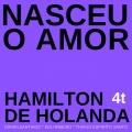 Hamilton De Holanda、Daniel Santiago、Edú Ribeiro、Thiago Espírito Santo - Nasceu o Amor