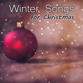 Winter Songs for Christmas – Santa Claus, Christmas Carols Collection, Holiday Magic