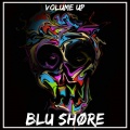Blu Shore - Volume Up