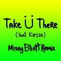 Take Ü There (feat. Kiesza)(Missy Elliott Remix)