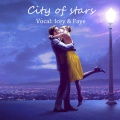 City of stars (With Faye)