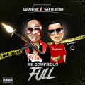 japanese、Sinfónico、White Star - Sinfonico Presenta: Me Compre Un Full (Japanese & White Star Remix|Explicit)