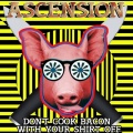Ascension - Better If You Were A Burrito