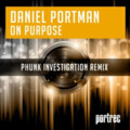 Daniel Portman - On Purpose (Phunk Investigation Remix)