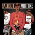 Ballout - All I Need Is One Take