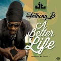 Anthony B - A Better Life