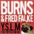 BURNS、Fred Falke - Y.S.L.M. (You Stopped Loving Me)(Linus Loves Remix)