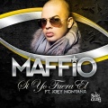 Maffio、Joey Montana - Si Yo Fuera Él