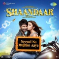 Swanand Kirkire、Amit Trivedi、Arijit Singh、Neeti Mohan - Senti Wali Mental