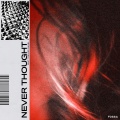 Fossa Beats、Trevor Daniel - Never Thought ((Explicit))