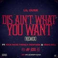 Dis Ain't What You Want (Remix)