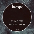 Fish Go Deep - I Can't Look (Original Mix)