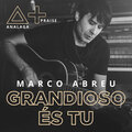 ANALAGA、Marco Abreu - Grandioso És Tu