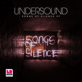 Undersound - Songs Of Silence